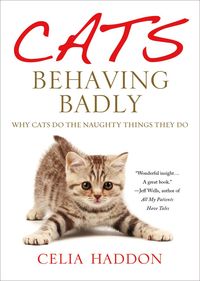 Cats Behaving Badly by Celia Haddon