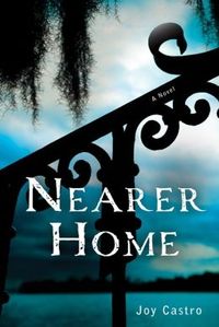 Nearer Home by Joy Castro