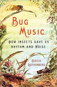 Bug Music by David Rothenberg