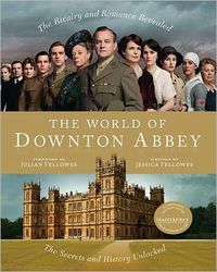 The World of Downton Abbey by Jessica Fellowes
