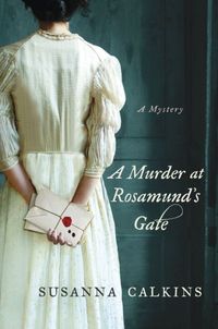 A Murder At Rosamund's Gate by Susanna Calkins