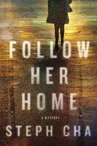 Follow Her Home by Steph Cha