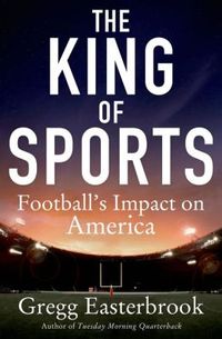 The King Of Sports by Gregg Easterbrook