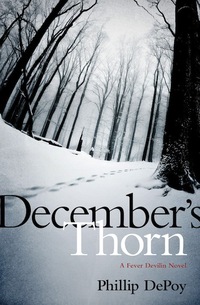 December's Thorn by Phillip DePoy