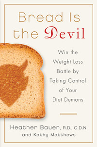 Bread Is The Devil by Heather Bauer