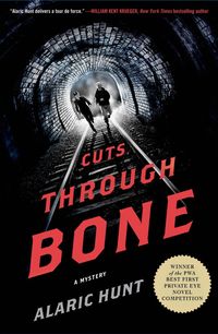 Cuts Through Bone by Alaric Hunt