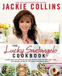 The Lucky Santangelo Cookbook by Jackie Collins