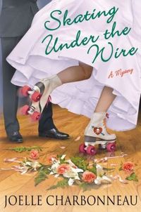 Skating Under The Wire by Joelle Charbonneau