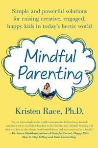 Mindful Parenting by Kristen Race