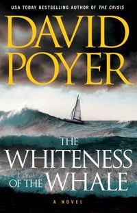 The Whiteness Of The Whale by David Poyer