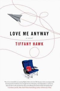 Love Me Anyway by Tiffany Hawk