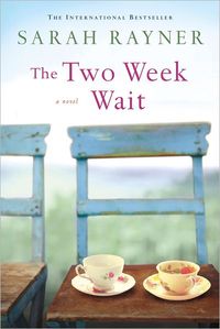 The Two Week Wait by Sarah Rayner
