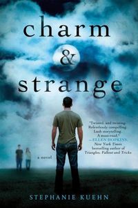 Charm & Strange by Stephanie Kuehn