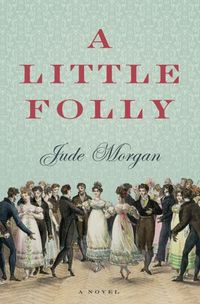 A Little Folly by Jude Morgan