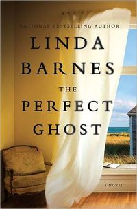 Excerpt of The Perfect Ghost by Linda Barnes