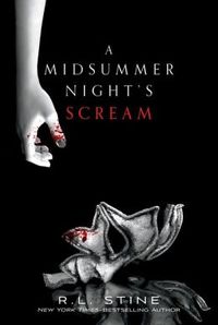 A Midsummer Night's Scream by R.L. Stine