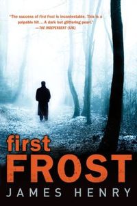 First Frost: A Mystery by James F. Henry