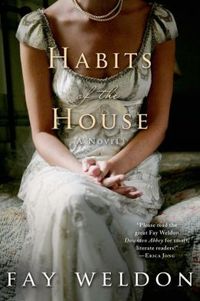 Habits Of The House by Fay Weldon