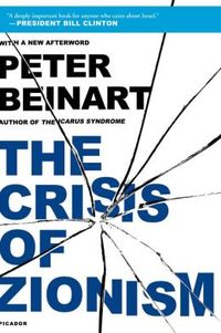 The Crisis Of Zionism by Peter Beinart