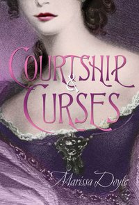 Courtship and Curses by Marissa Doyle