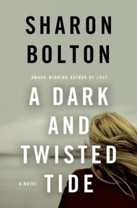 A Dark And Twisted Tide by Sharon Bolton