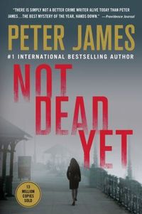 Not Dead Yet by Peter James