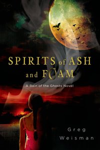 Spirits of Ash and Foam by Greg Weisman
