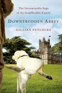 Downtrodden Abbey by Gillian Fetlocks
