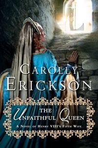 The Unfaithful Queen by Carolly Erickson