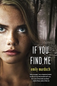 If You Find Me by Emily Murdoch