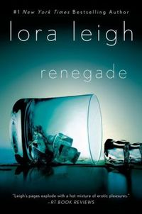 Renegade by Lora Leigh