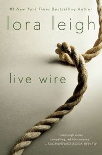 Live Wire by Lora Leigh