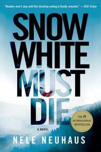 Snow White Must Die by Nele Neuhaus