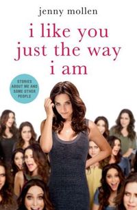 I Like You Just The Way I Am by Jenny Mollen
