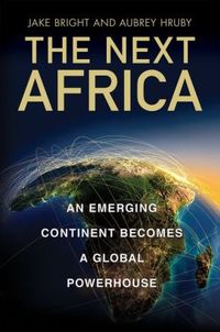 The Next Africa: An Emerging Nation becomes a Global Powerhouse