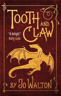 tooth and claw by jo walton