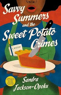 Savvy Summers and the Sweet Potato Crimes