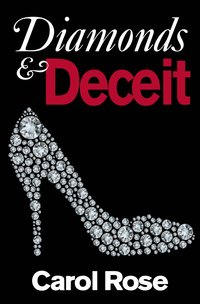 Excerpt of Diamonds and Deceit by Carol Rose