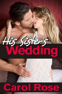 His Sister's Wedding by Carol Rose