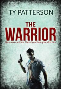 Excerpt of The Warrior by Ty Patterson