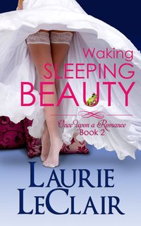 Waking Sleeping Beauty by Laurie LeClair