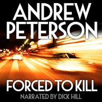 Forced to Kill by Andrew Peterson