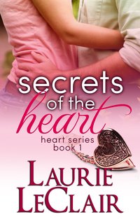 Secrets Of The Heart by Laurie LeClair