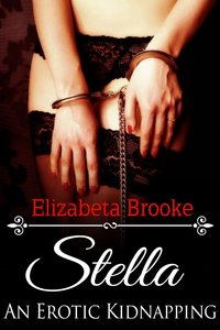 Stella: An Erotic Kidnapping by Elizabeta Brooke