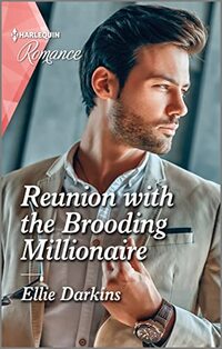 Reunion with the Brooding Millionaire