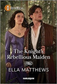 The Knight's Rebellious Maiden