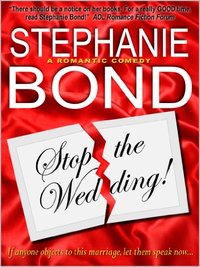 Stop the Wedding by Stephanie Bond