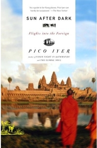Sun After Dark by Pico Iyer