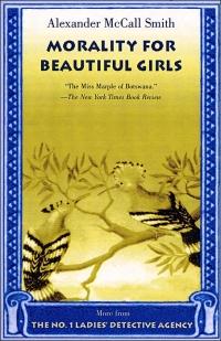Morality for Beautiful Girls by Alexander McCall Smith