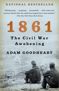 1861 by Adam Goodheart